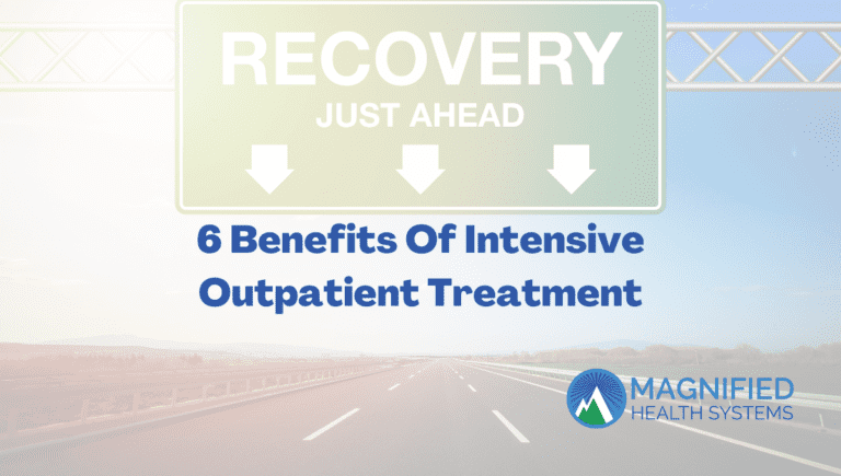 6 Benefits Of Intensive Outpatient Treatment