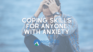 Coping Skills for Anyone with Anxiety