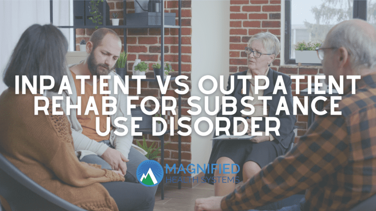 Inpatient Vs Outpatient Rehab For Substance Use Disorder